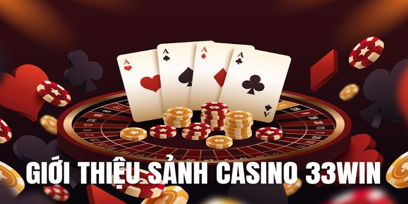 casino-33win-va-mot-so-diem-noi-bat