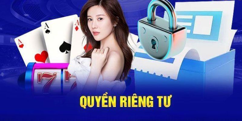 quy-dinh-chung-ve-quyen-rieng-tu-33win